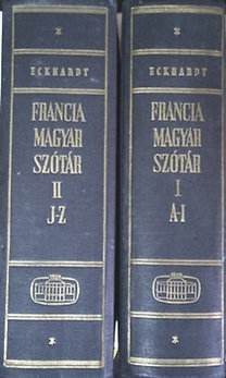 Könyv: Francia-magyar szótár I-II (Eckhardt Sándor)