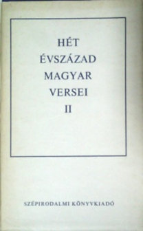 Könyv: Hét évszázad magyar versei II. (Magyar Helikon)