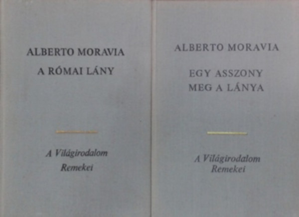 Könyv: Egy asszony meg a lánya + A római lány (Alberto Moravia)