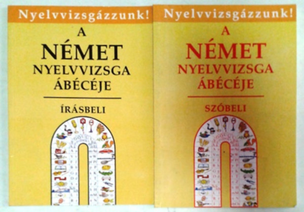 Könyv: A német nyelvvizsga ábécéje-írásbeli + szóbeli - Nyelvvizsgázzunk! (2 kötet) (Tamássyné-Gáspár)