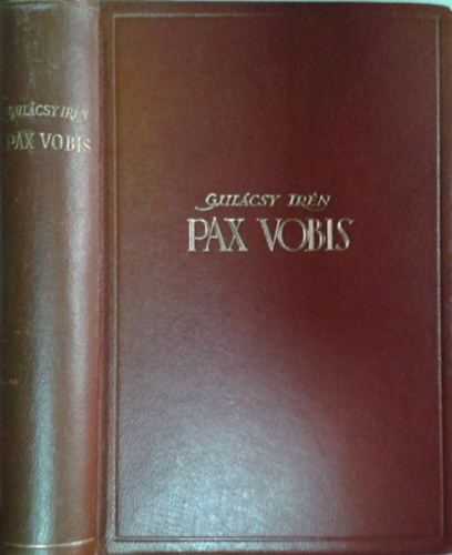 Könyv: Pax Vobis I-III. (egybekötve) (Gulácsy Irén)