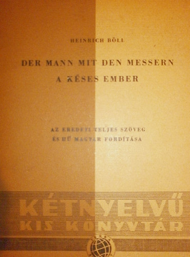 Könyv: A késes ember - Der Mann mit den Messern (Heinrich Böll)