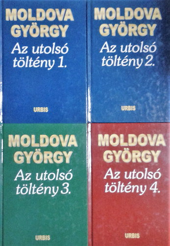 Könyv: Az utolsó töltény 1-4. (Moldova György)