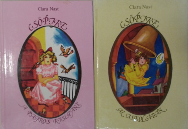Könyv: Csöpike, a pajkos kisleány + Csöpike az iskolában (Clara Nast)