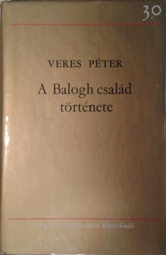 Könyv: A Balogh család története (Veres Péter)