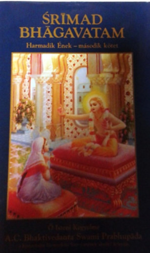 Könyv: SRIMAD BHAGAVATAM III/II. /HARMADIK ÉNEK STATUS QUO/ (The Bhaktivedanta Book Trust)