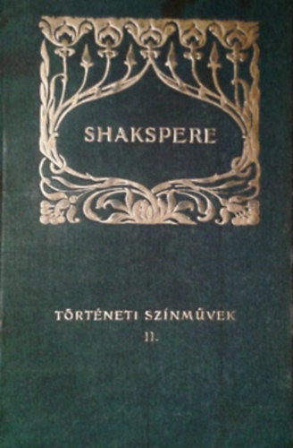 Könyv: Shakespeare színművei IV - Történeti színművek II (William Shakespeare)