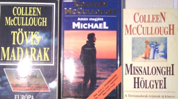 Könyv: Tövismadarak + Aztán megjött Michael + Missalonghi hölgyei (Colleen McCullough)