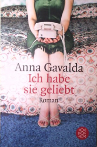 Könyv: Ich habe sie geliebt (Anna Gavalda)