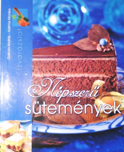 Könyv: Népszerű sütemények (Gabula András; Halmos Monika)
