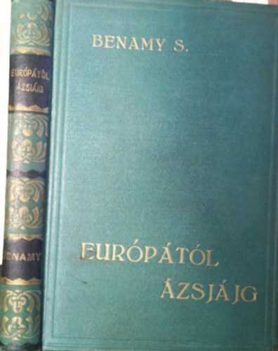 Könyv: Európától Ázsiáig (Benamy Sándor)