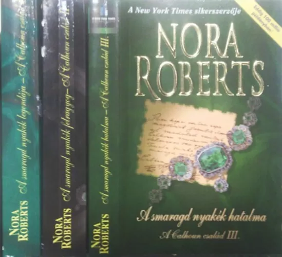 Könyv: A Calhoun család I-III. (A smaragd nyakék legendája - A smaragd nyakék felragyog - A smaragd nyakék hatalma) (Nora Roberts)