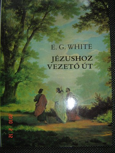 Könyv: Jézushoz vezető út (E.G. White)