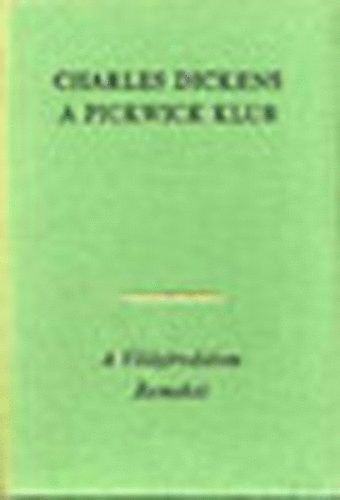 Könyv: A Pickwick Klub I-II. (Charles Dickens)