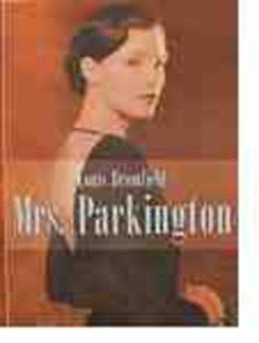 Könyv: Mrs. Parkington (Louis Bromfield)