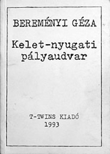 Könyv: Kelet-nyugati pályaudvar (Bereményi Géza)