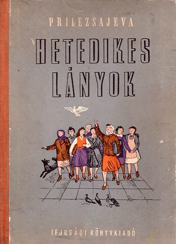 Könyv: Hetedikes lányok (M.Prilezsajeva)