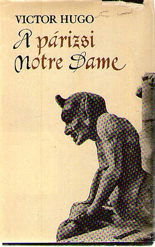 Könyv: A párizsi Notre-Dame (Victor Hugo)