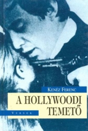 Könyv: A Hollywoodi temető (Kenéz Ferenc)