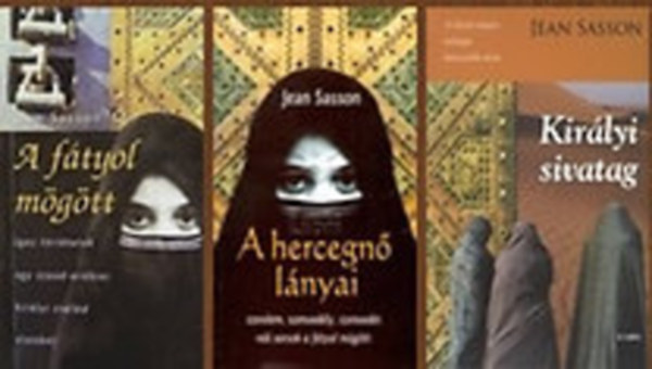Könyv: A fátyol mögött + Királyi sivatag + A hercenő lányai (Jean Sasson)