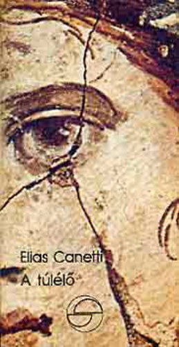 Könyv: A túlélő (Mérleg) (Elias Canetti)