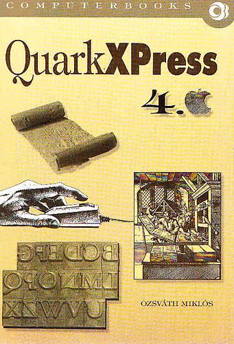Könyv: QuarkXPress 4.0 (Ozsváth Miklós)
