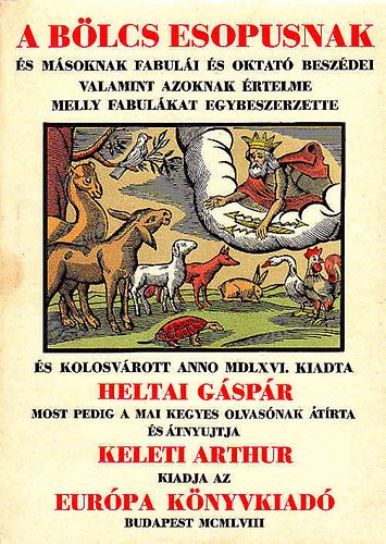 Könyv: A bölcs Esopusnak és másoknak fabulái  (reprint) (Heltai Gáspár)