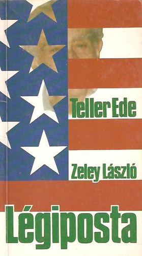 Könyv: Légiposta (Teller Ede-Zeley László)