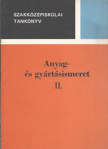 Könyv: Anyag- és gyártásismeret II. (Tóth József; Sasvári Ferenc)