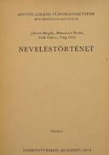 Könyv: Neveléstörténet (Jóború Magda, Mészáros István, Tóth Gábor,Vág Ottó)