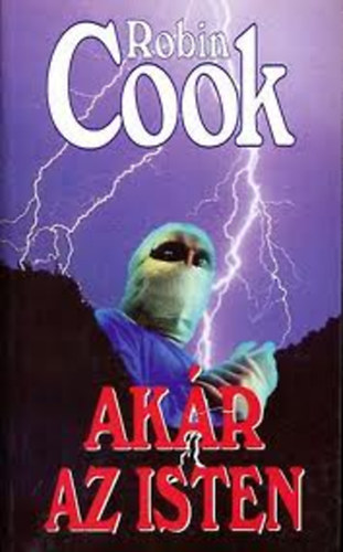 Könyv: Akár az Isten (Cook) (Robin Cook)
