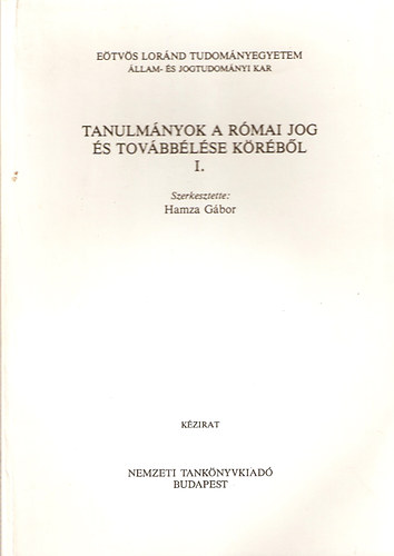 Könyv: Tanulmányok a római jog és továbbélése köréből I-II. (Hamza Gábor (szerk.))
