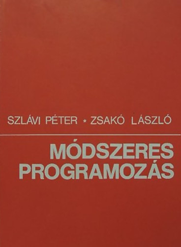 Könyv: Módszeres programozás (Szlávi Péter; Zsakó László)