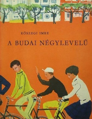 Könyv: A budai négylevelű (Kőszegi Imre)