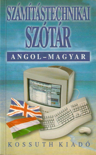 Könyv: Számítástechnikai szótár Angol-Magyar (Kossuth Kiadó)