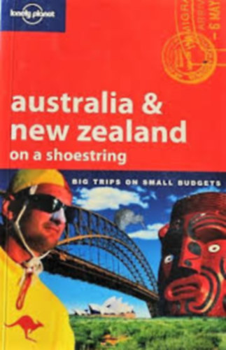 Könyv: Australia & New Zealand on a shoestring - Big trips on small budgets (Lonely Planet)