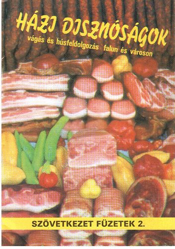 Könyv: Házi disznóságok (vágás és húsfeldolgozás falun és városon) (Zsiga Pál)