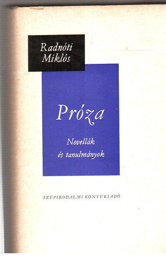 Könyv: Próza (Novellák és tanulmányok) (Radnóti Miklós)