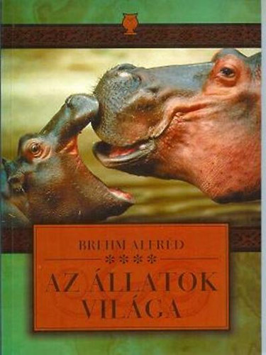Könyv: Az állatok világa 4. (Alfred Brehm)