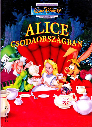Könyv: Alice csodaországban (Walt Disney)