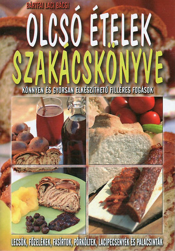 Könyv: Olcsó ételek szakácskönyve (Bártfai Laci bácsi)
