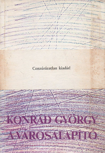 Könyv: A városalapító (Konrád György)