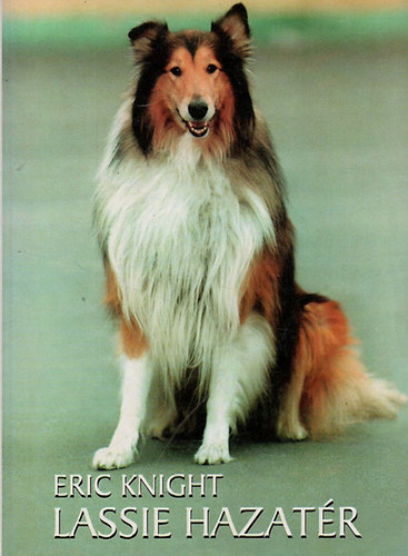 Könyv: Lassie hazatér (Eric Knight)
