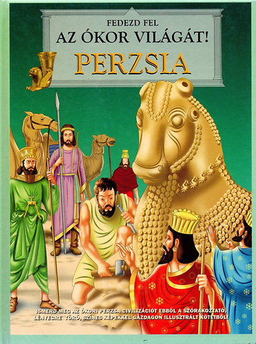 Könyv: Perzsia (Fedezd fel az ókor világát!) ()