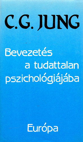 Könyv: Bevezetés a tudattalan pszichológiájába (Carl Gustav Jung)