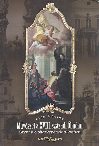 Könyv: Művészet a XVIII. századi Óbudán (Lipp Mónika)