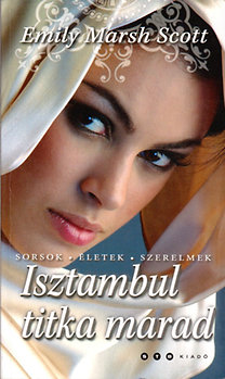 Könyv: Isztambul titka marad (Emily Marsh Scott)