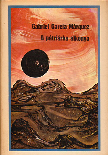 Könyv: A pátriárka alkonya (Gabriel García Márquez)