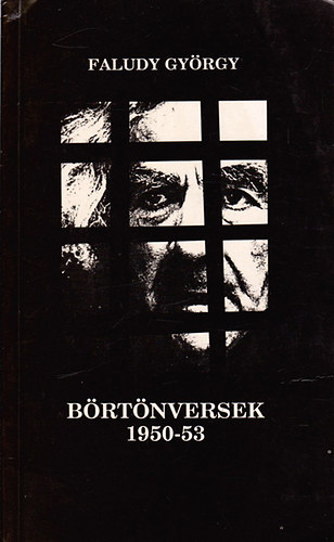Könyv: Börtönversek 1950-53 (Az ávó pincéjében és Recsken) (Faludy György)