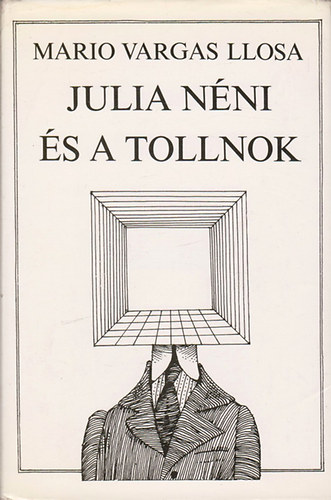Könyv: Julia néni és a tollnok (Mario Vargas LLosa)